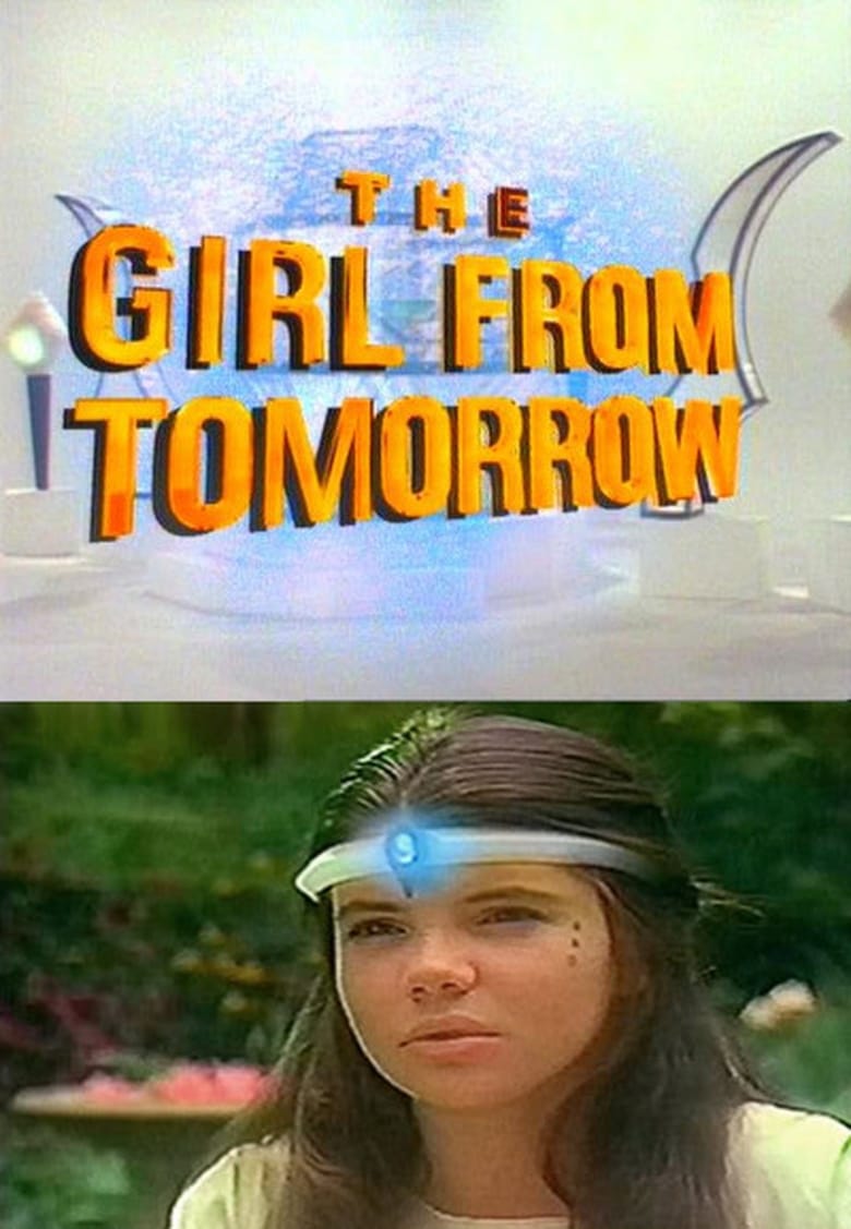 Poster of Episodes in The Girl From Tomorrow - Season 1 - Season 1