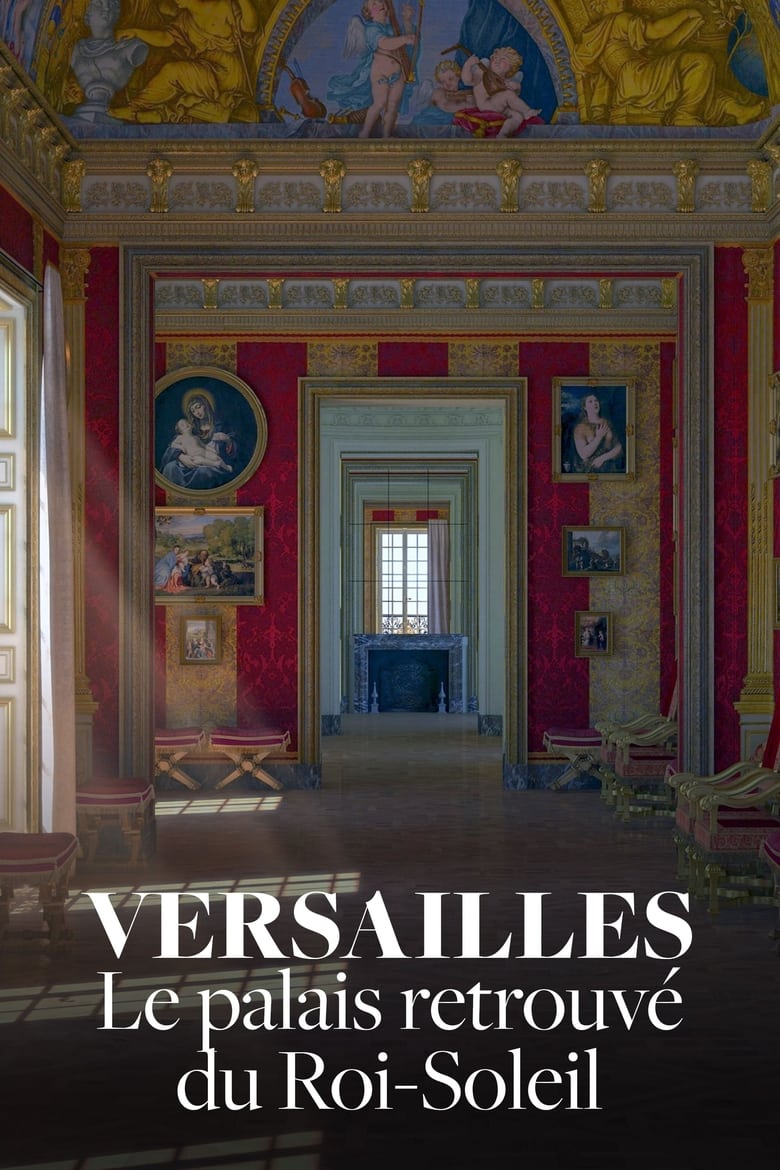 Poster of Versailles Rediscovered: The Sun King's Vanished Palace