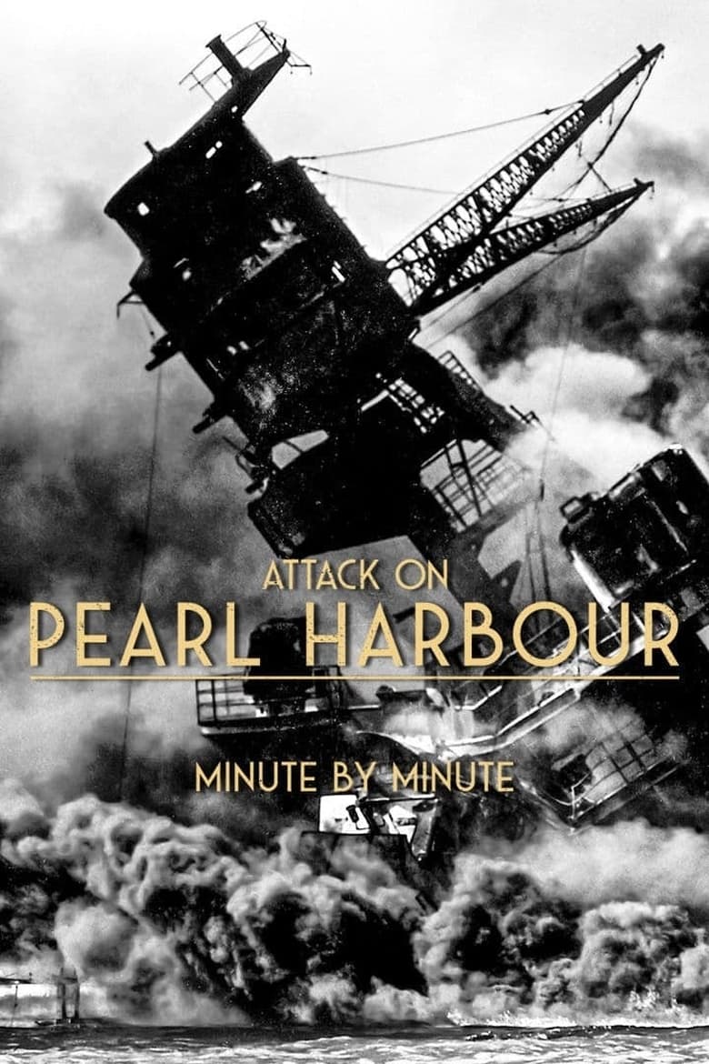 Poster of Episodes in Attack On Pearl Harbor  Minute By Minute - Season 1 - Season 1