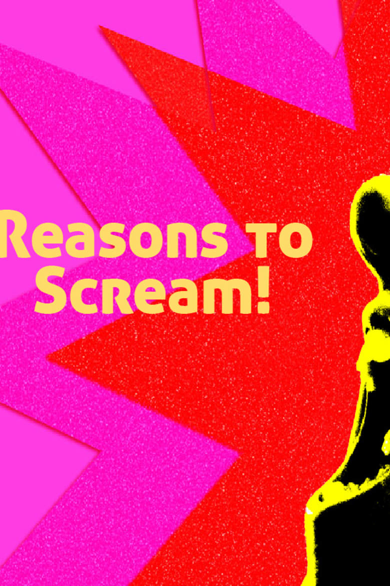 Poster of Reasons to Scream!