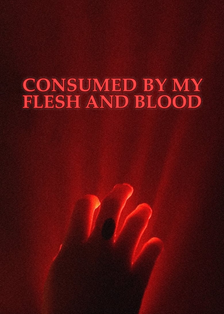 Poster of Consumed By My Flesh and Blood