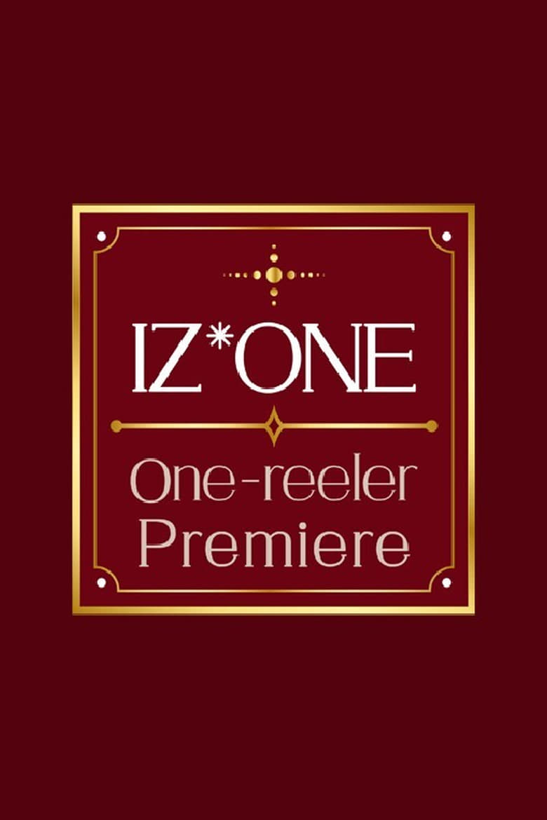 Poster of IZ*ONE One-reeler Premiere