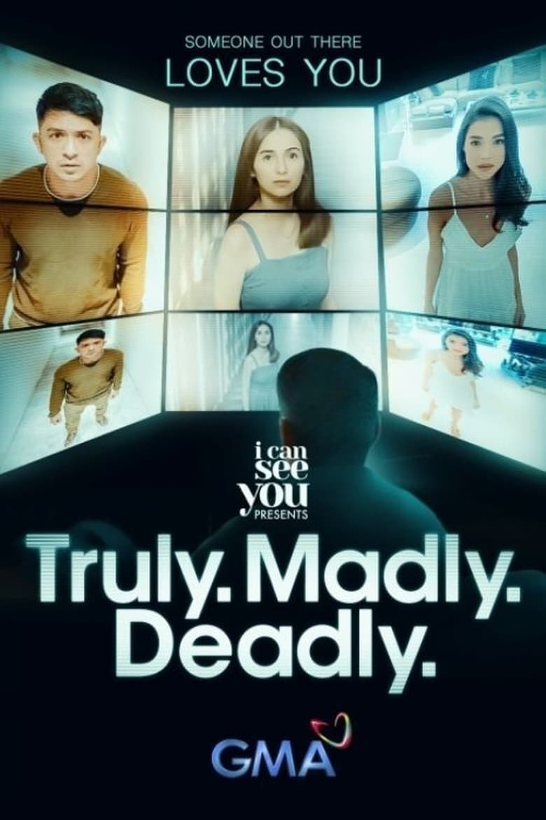 Poster of Episodes in I Can See You - Truly. Madly. Deadly. - Truly. Madly. Deadly.