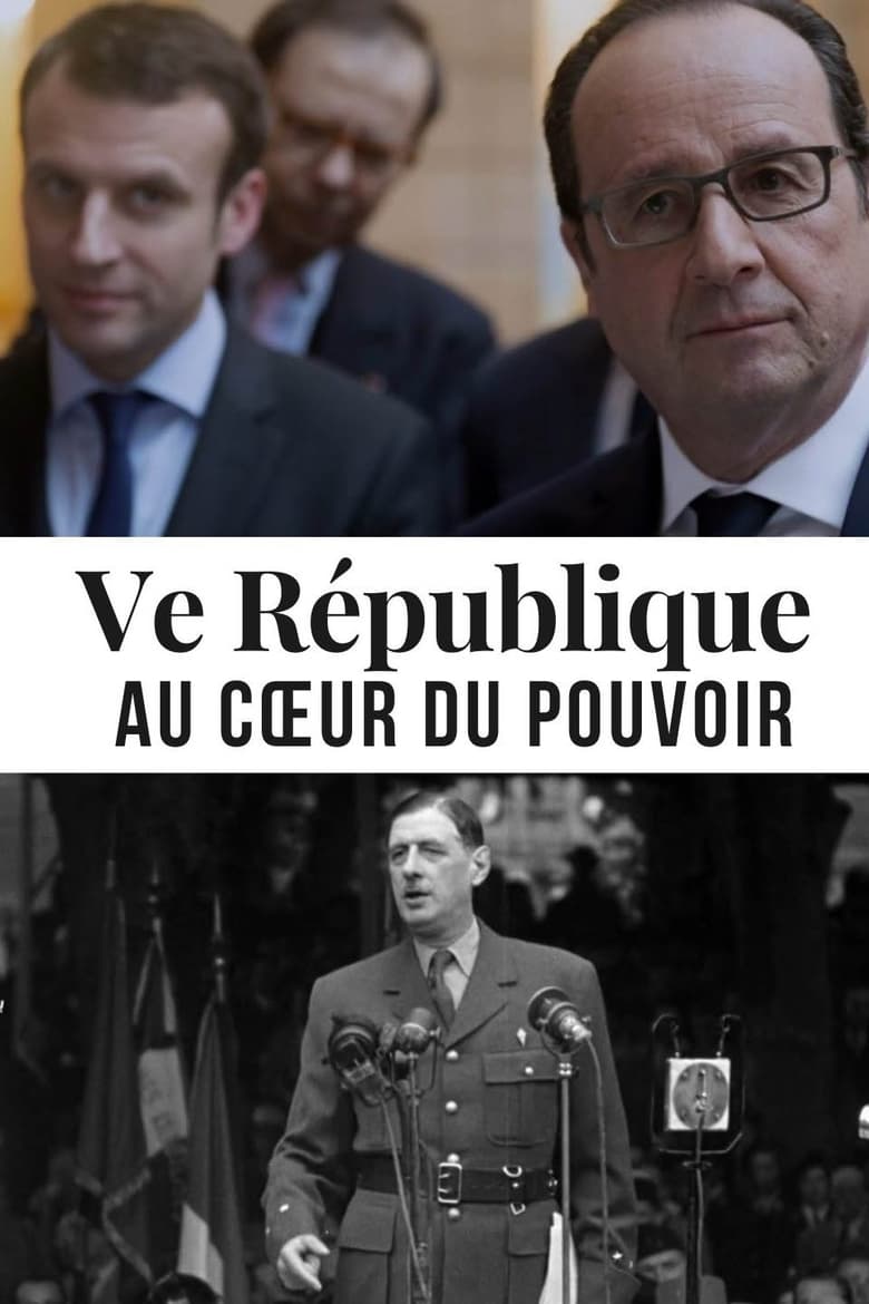 Poster of Ve République, au cœur du pouvoir