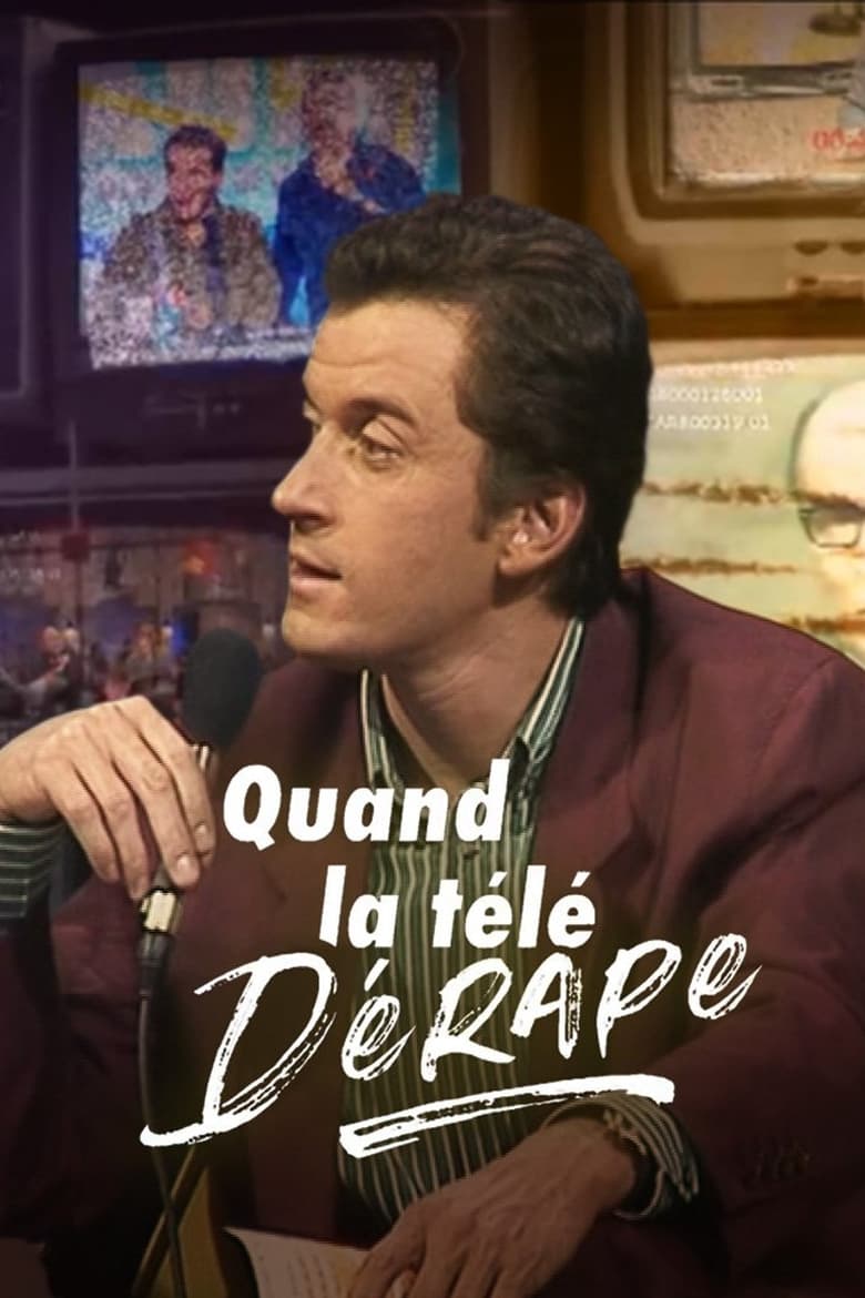 Poster of Quand la télé dérape, 40 ans de scandales