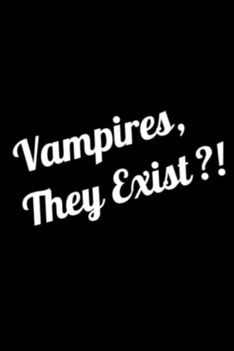 Poster of Vampires, They Exist?!