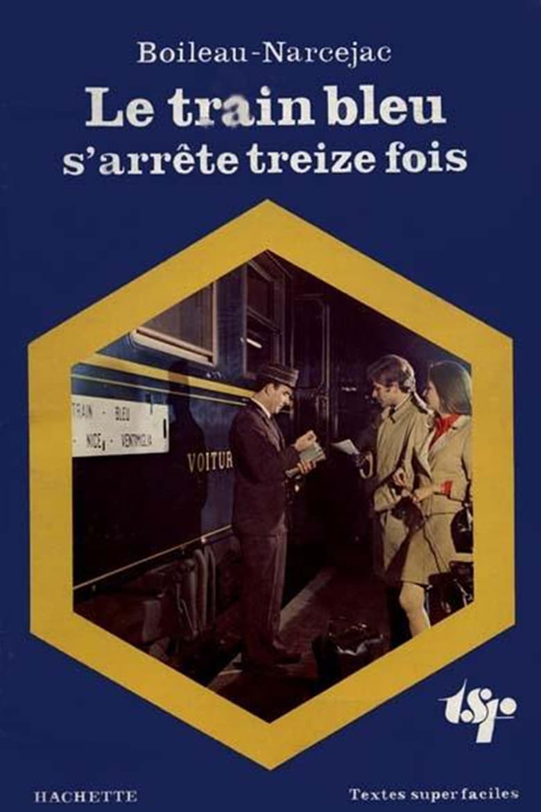 Poster of Episodes in Le Train Bleu S'arrête 13 Fois - Season 1 - Season 1