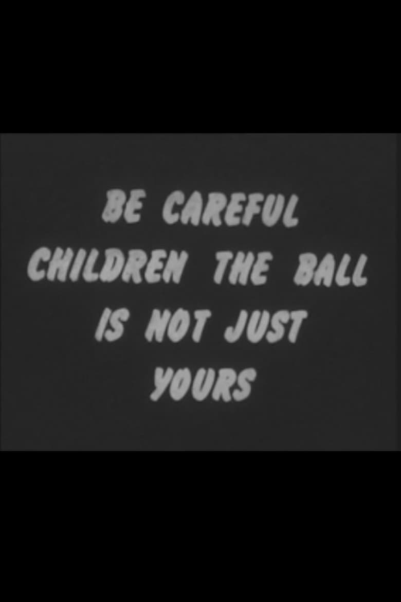 Poster of Be Careful Children the Ball Is Not Just Yours