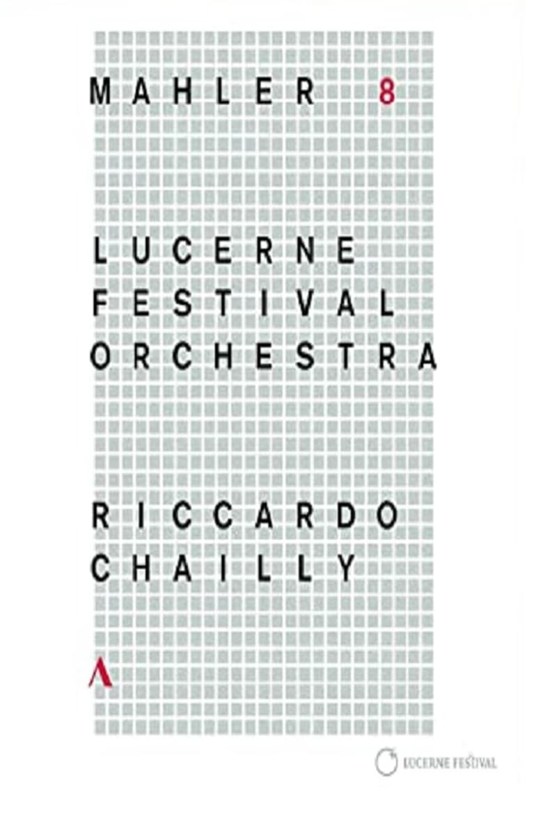 Poster of Riccardo Chailly - Mahler [Symphony No. 8] (Lucerne Festival 2016)