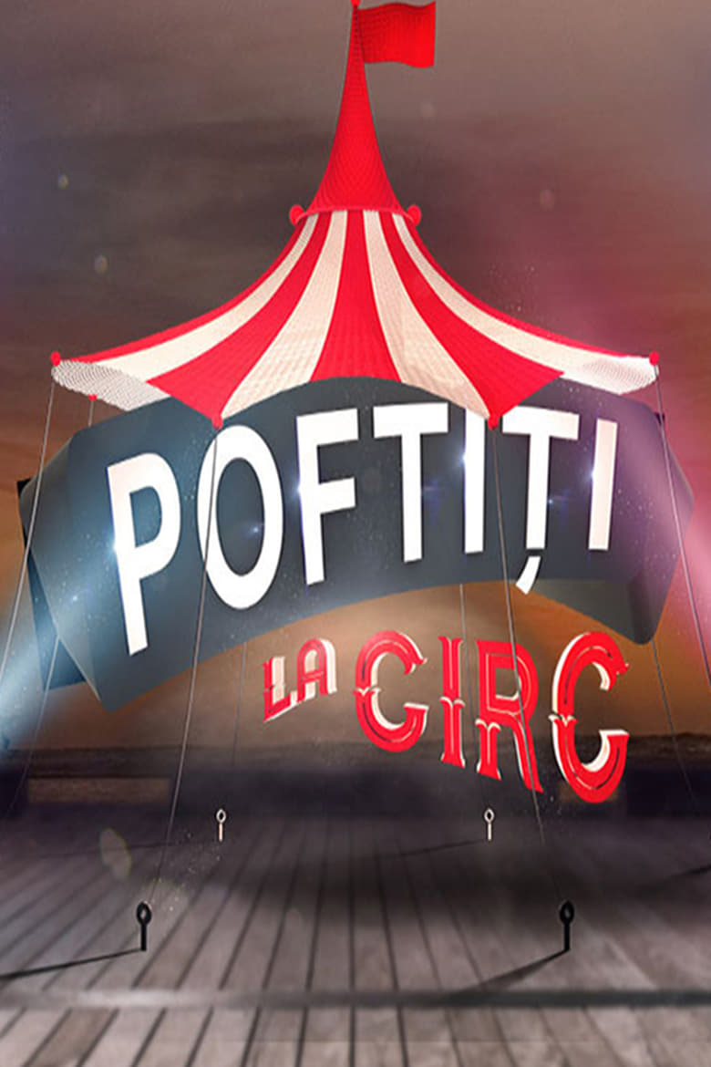 Poster of Episodes in Poftiti Pe La Noi - Poftiti la circ - Poftiti la circ