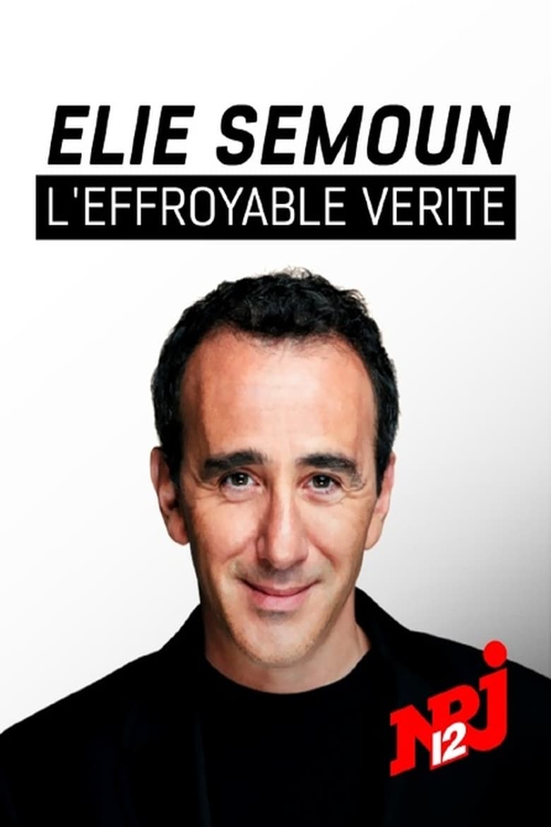 Poster of Elie Semoun, l'effroyable vérité