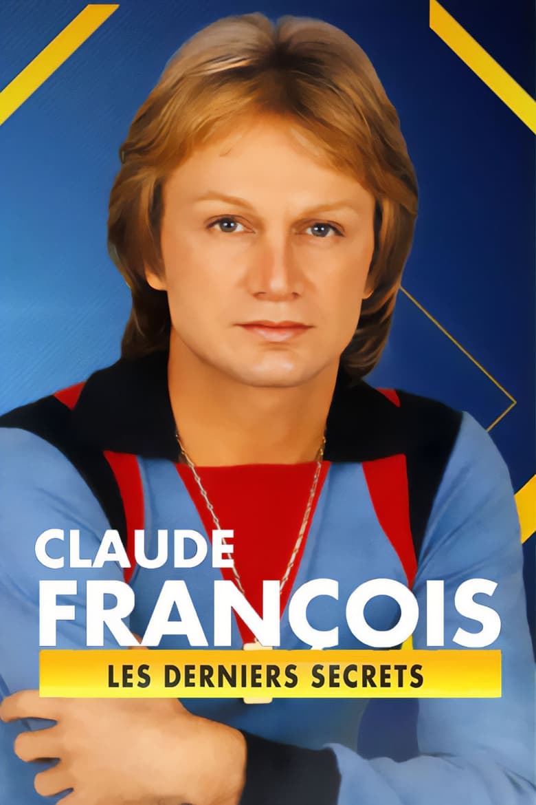 Poster of Claude François, les derniers secrets