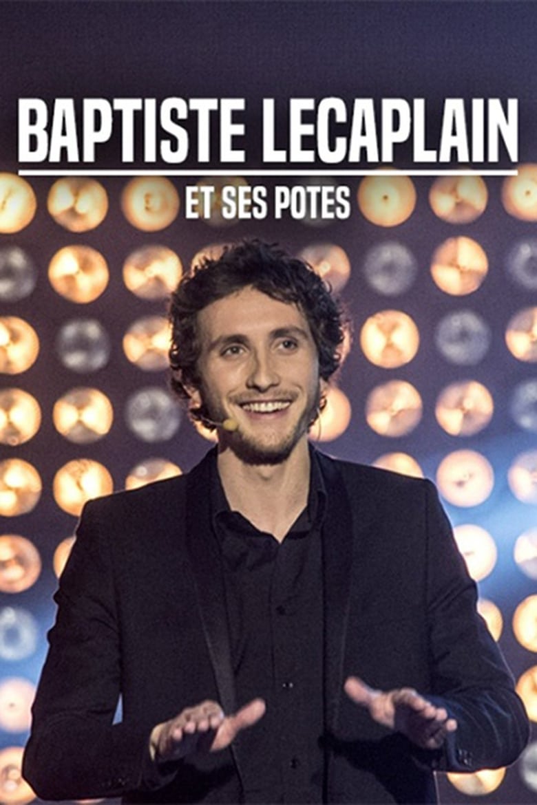 Poster of Baptiste Lecaplain et ses potes : Le spectacle