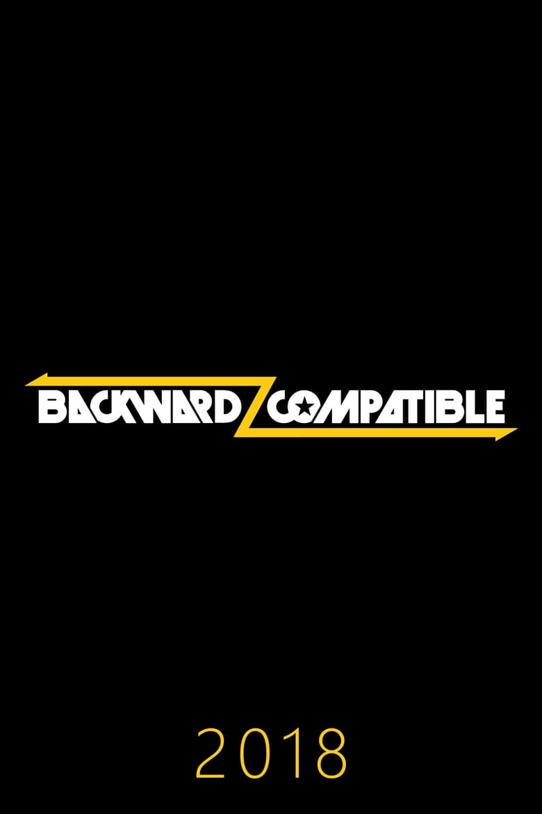 Poster of Episodes in Backwardz Compatible - 2018 - 2018