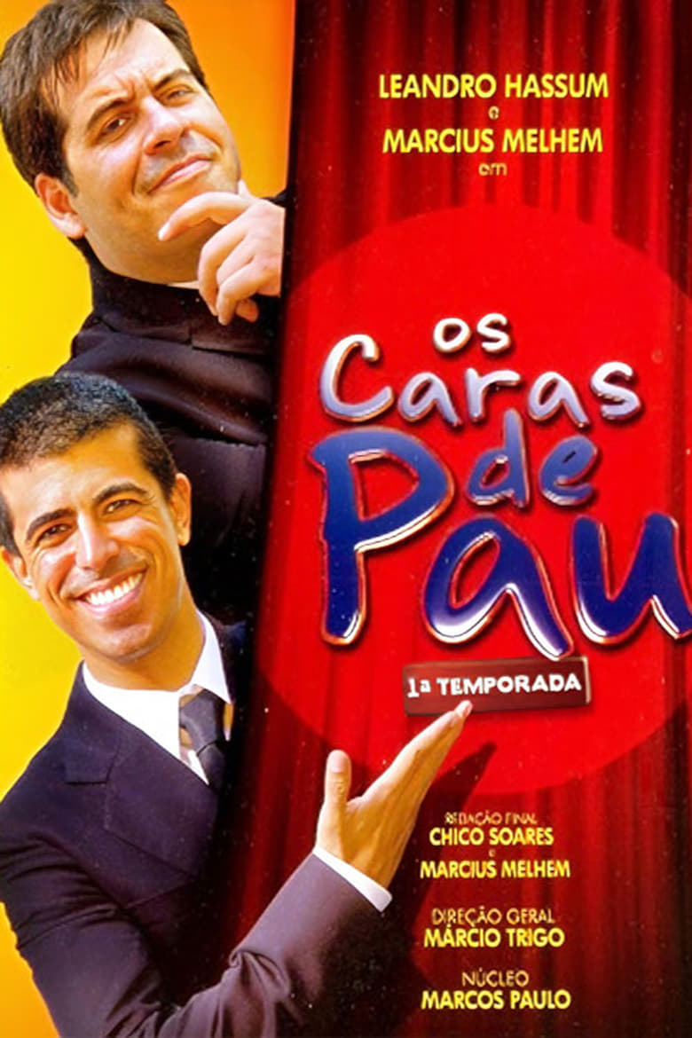 Poster of Episodes in Os Caras De Pau - Season 1 - Season 1