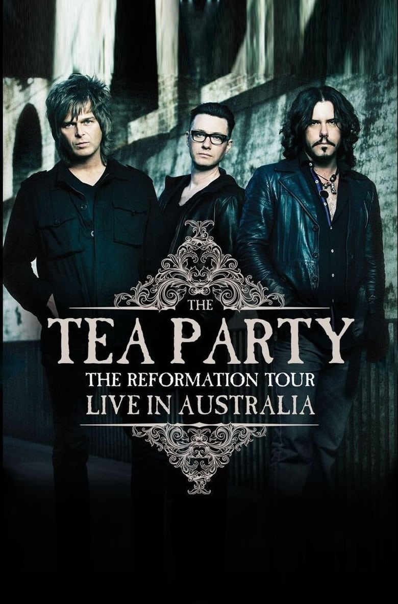 Poster of The Tea Party : The Reformation Tour - Live from Australia