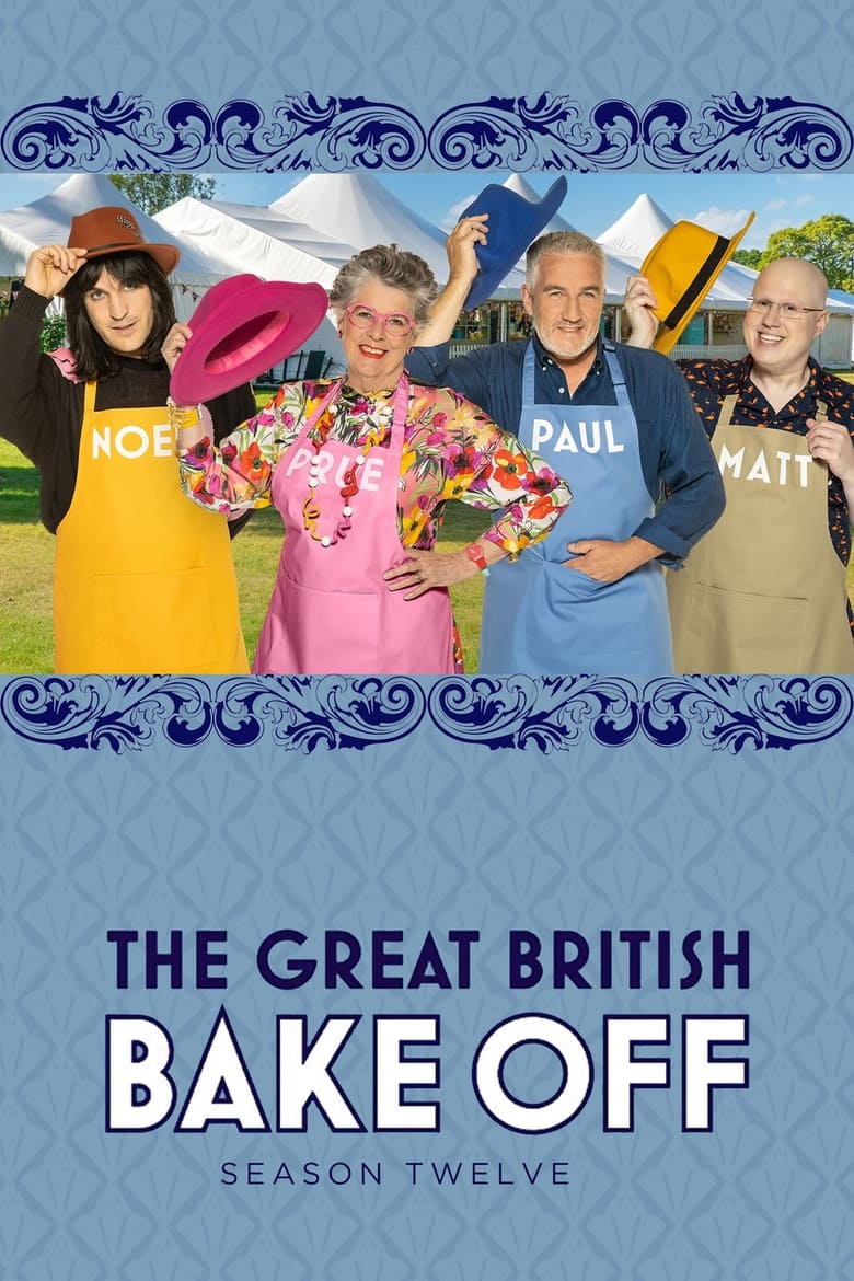 Poster of Episodes in The Great British Bake Off - Series 12 - Series 12