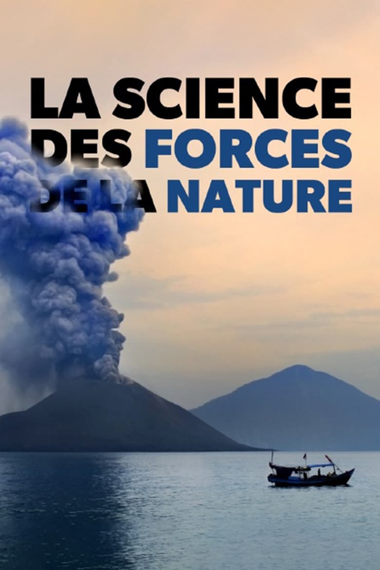 Poster of Episodes in La Science Des Forces De La Nature - Season 2 - Season 2