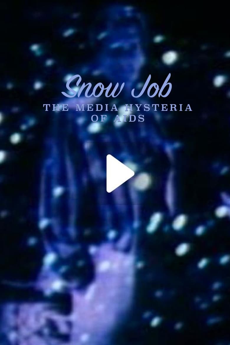 Poster of Snow Job: The Media Hysteria of AIDS