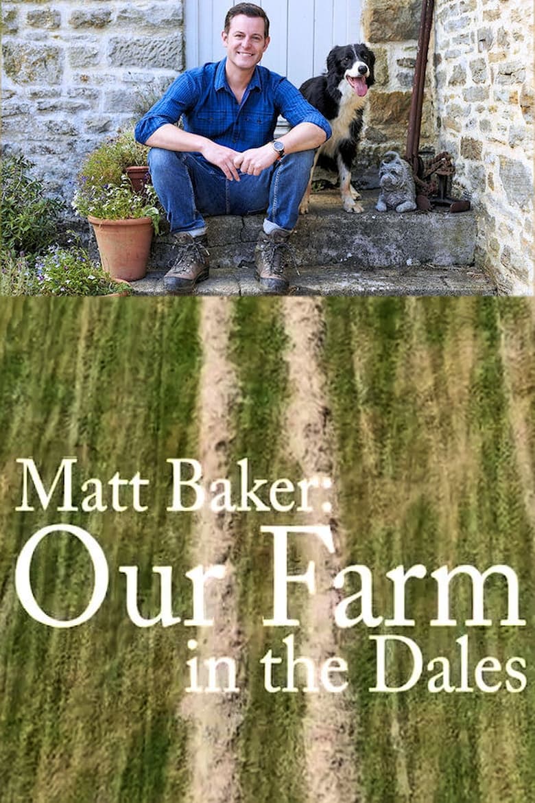 Poster of Matt Baker: Our Farm in the Dales