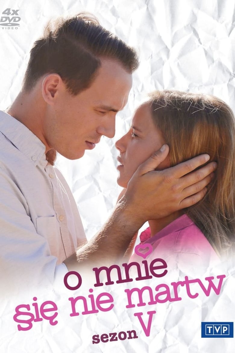 Poster of Episodes in O Mnie Się Nie Martw - Season 5 - Season 5