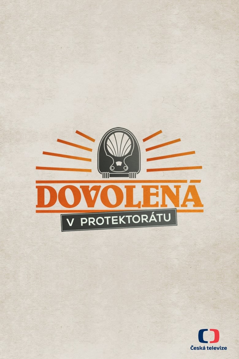 Poster of Episodes in Dovolená Ve Starých časech - Holidays in the Protectorate - Holidays in the Protectorate