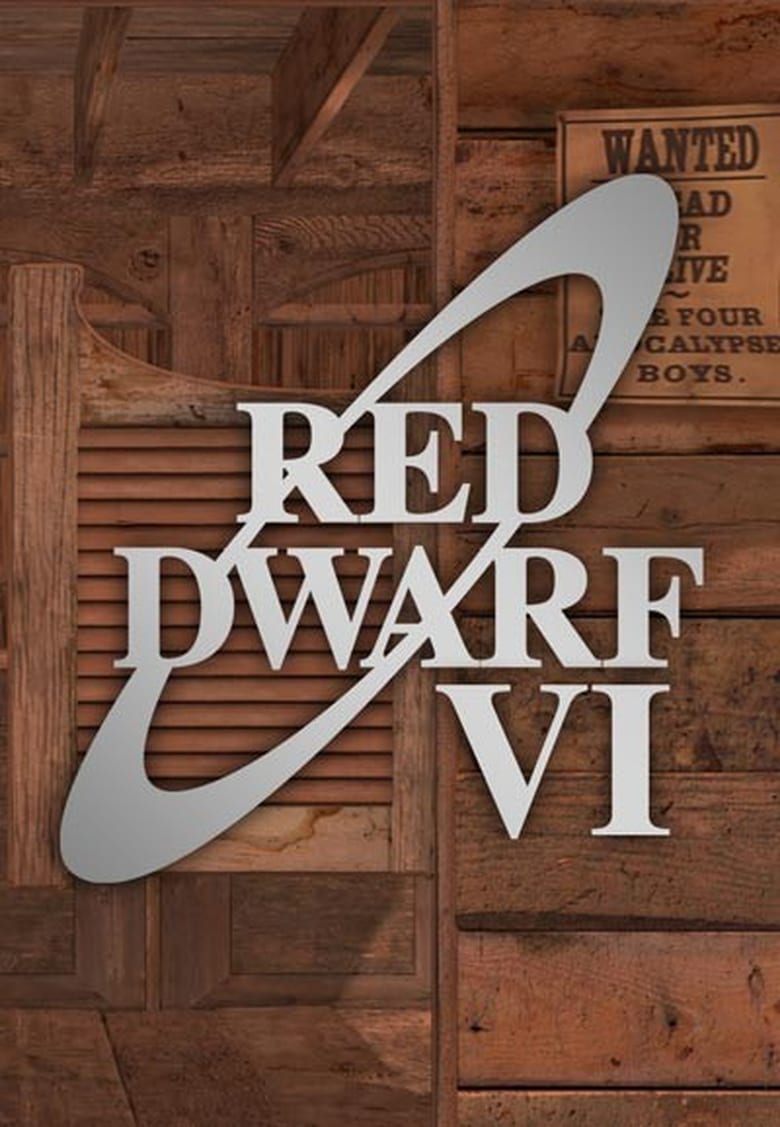 Poster of Episodes in Red Dwarf - Series VI - Series VI