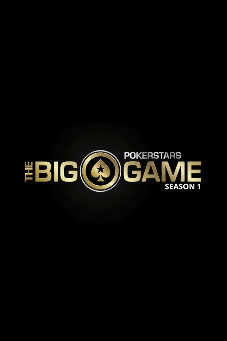 Poster of Episodes in The PokerStars.net Big Game - Season 1 - Season 1