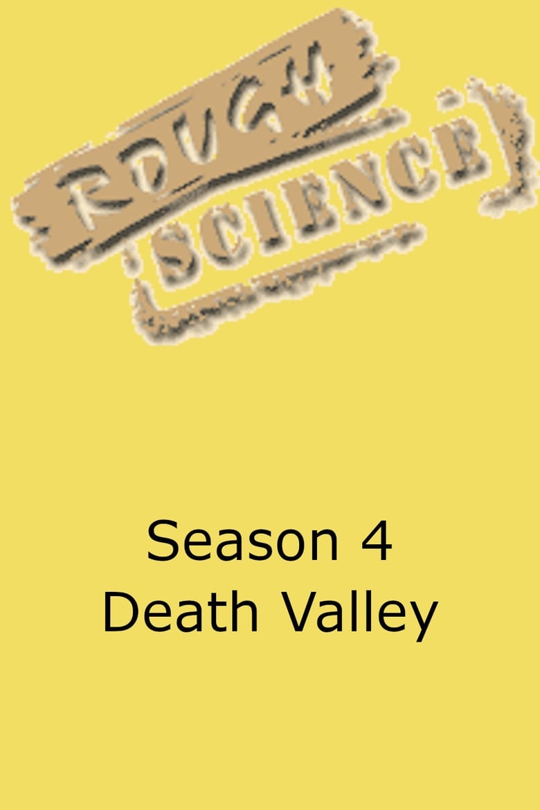 Poster of Episodes in Rough Science - Season 4 - Season 4