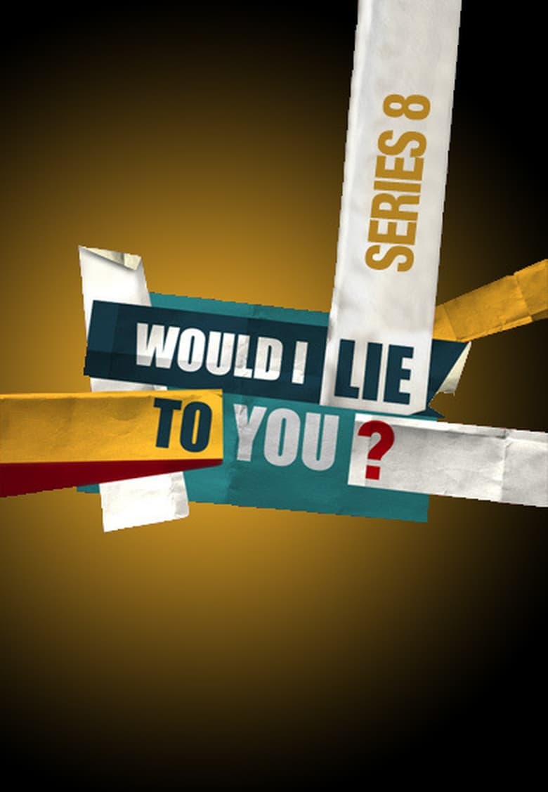 Poster of Episodes in Would I Lie To You? - Series 8 - Series 8