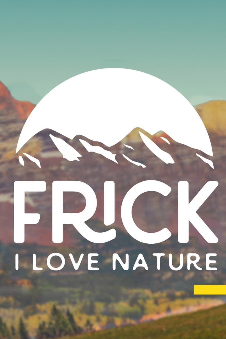 Poster of Frick, I Love Nature