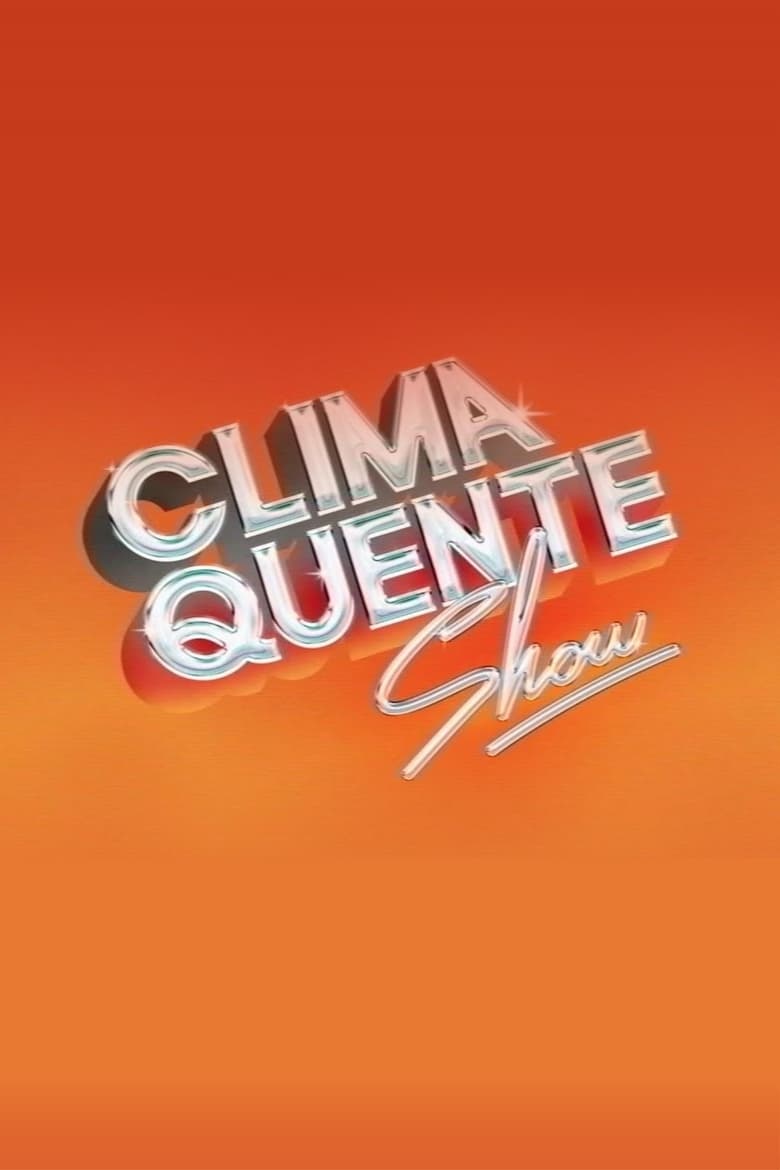 Poster of Clima Quente Show