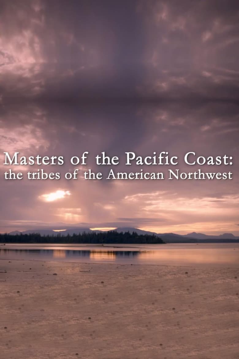 Poster of Masters of the Pacific Coast: The Tribes of the American Northwest