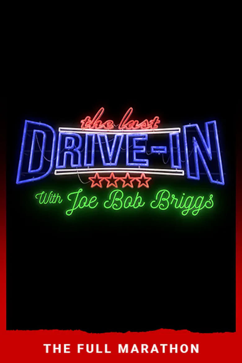 Poster of Episodes in The Last Drive In  Just Joe Bob - The Last Drive-in 2018 Marathon - The Last Drive-in 2018 Marathon