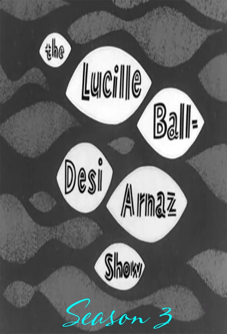 Poster of Episodes in The Lucy–Desi Comedy Hour - Season 3 - Season 3