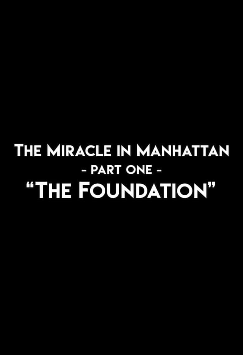 Poster of The Miracle In Manhattan, Part 1: "The Foundation"