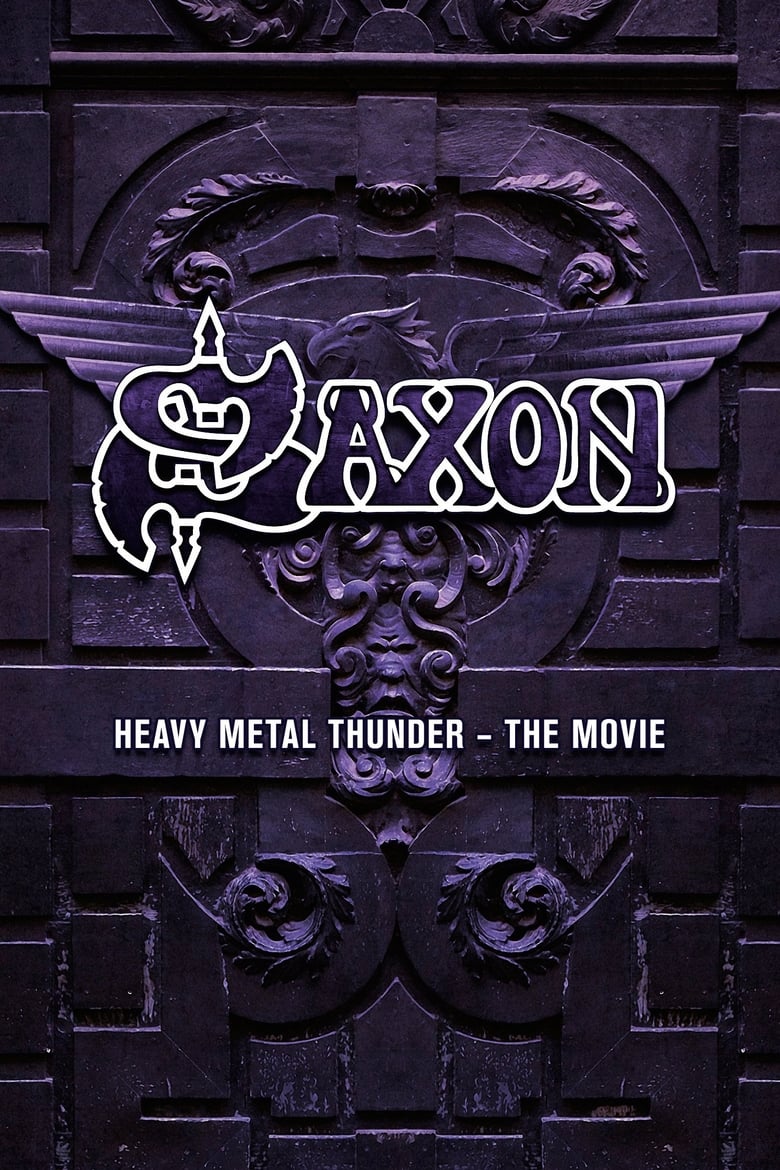 Poster of Saxon: Heavy Metal Thunder The Movie