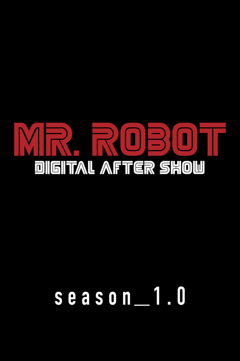 Poster of Episodes in Mr. Robot Digital After Show - Season 1 - Season 1