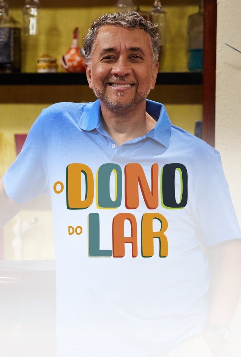 Poster of Cast and Crew in O Dono Do Lar - Season 7 - Episode 13 - Episode 13