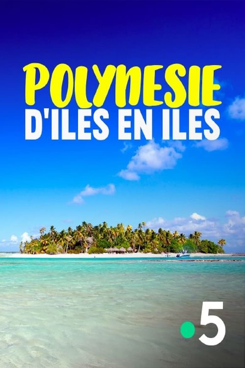 Poster of La Polynésie, d'îles en îles