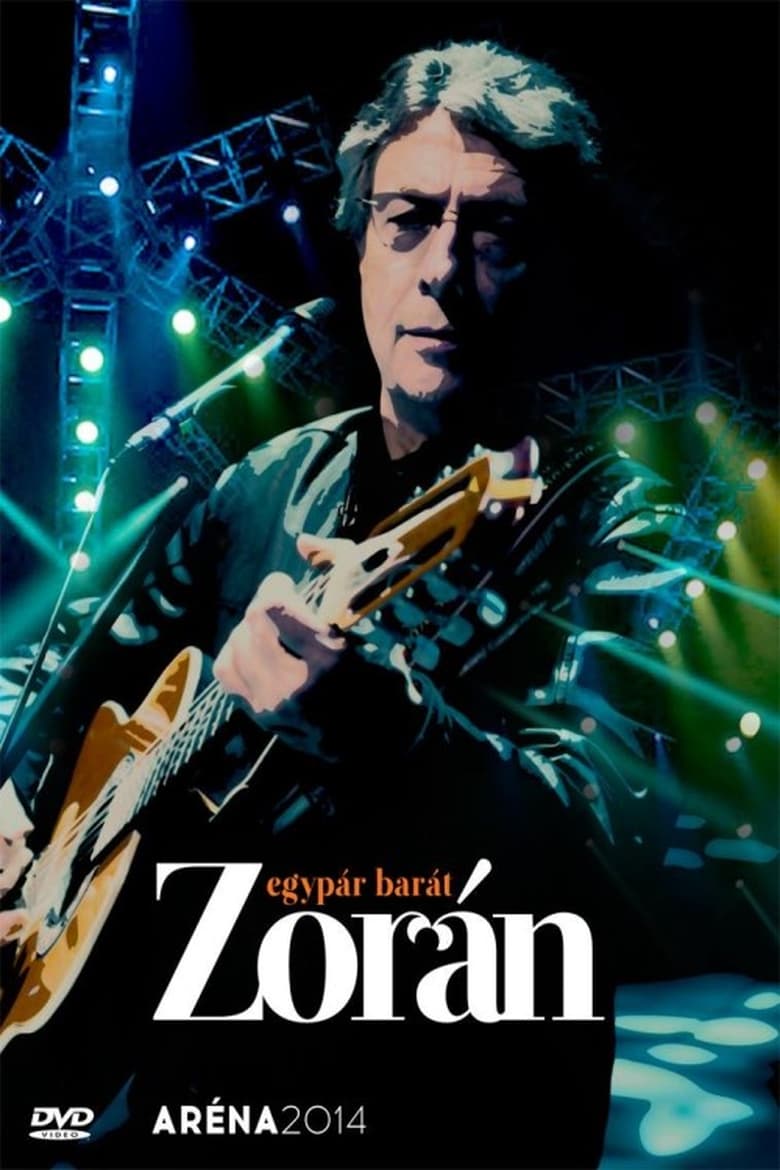 Poster of Zorán - Aréna 2014 Egypár barát