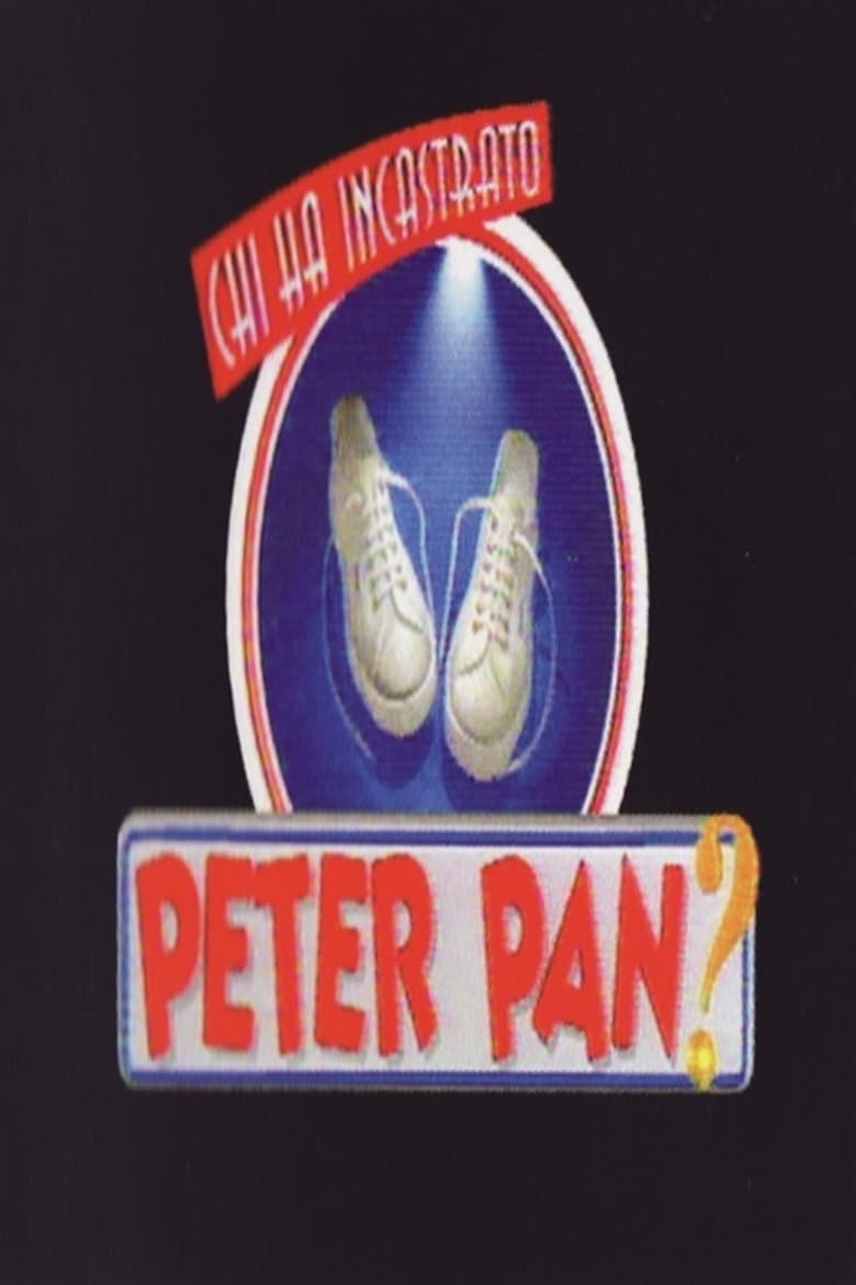 Poster of Episodes in Chi Ha Incastrato Peter Pan? - Season 2 - Season 2