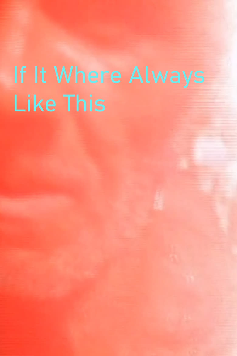 Poster of If It Where Always Like This