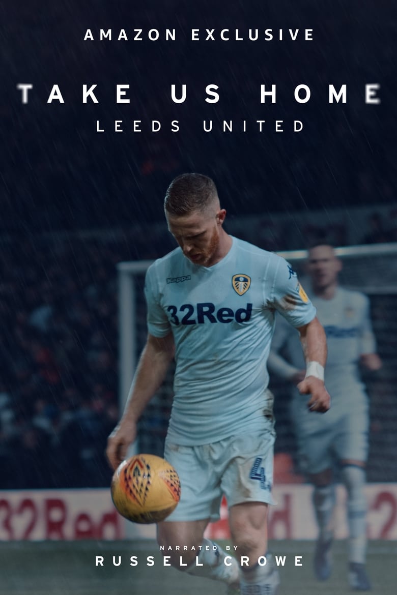 Poster of Episodes in Take Us Home  Leeds United - Season 1 - Season 1