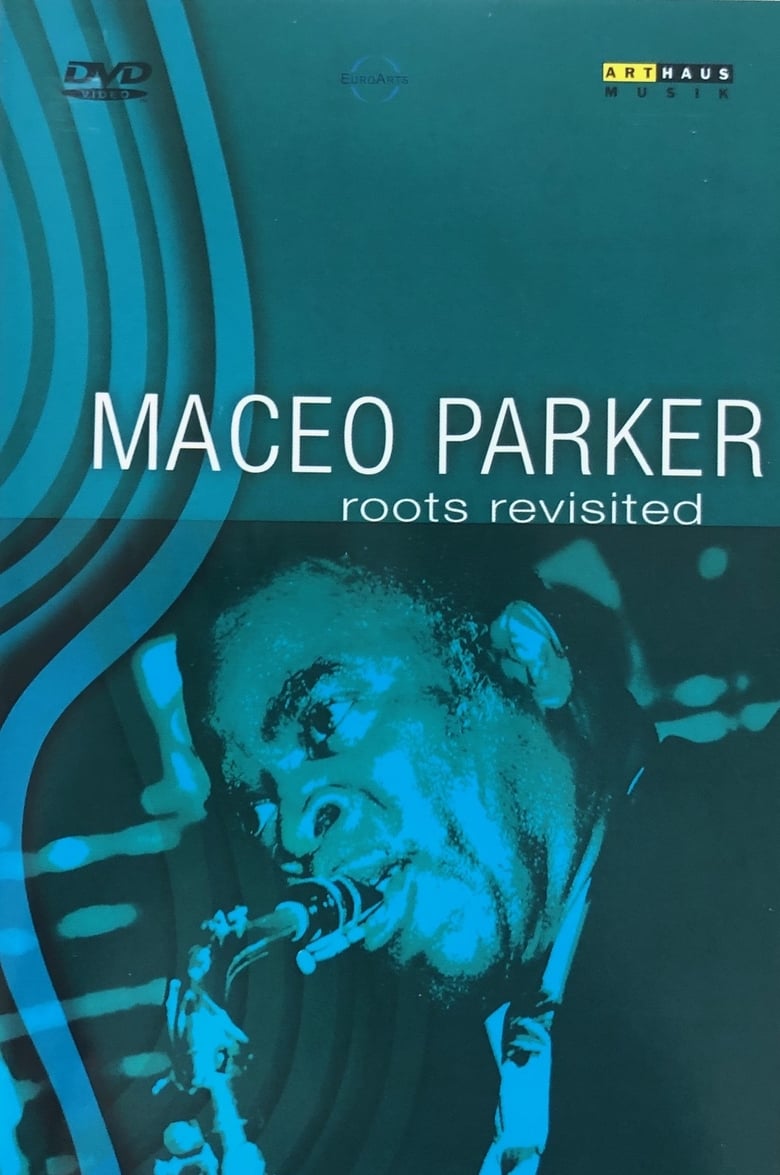 Poster of Maceo Parker - Roots Revisited