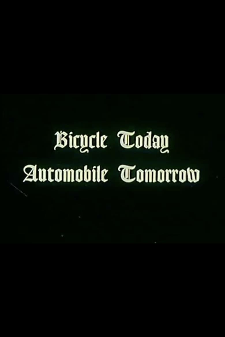 Poster of Bicycle Today, Automobile Tomorrow.