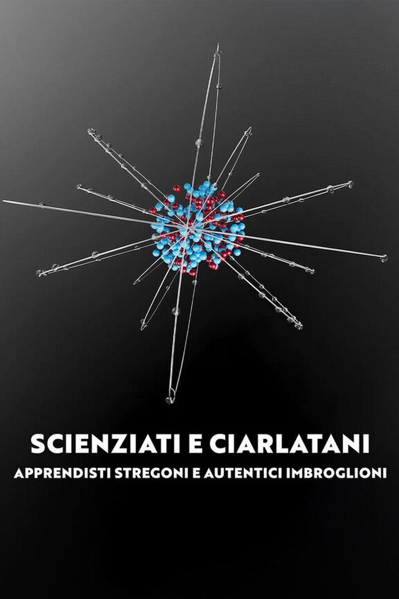 Poster of Scienziati e ciarlatani - Apprendisti stregoni e autentici imbroglioni