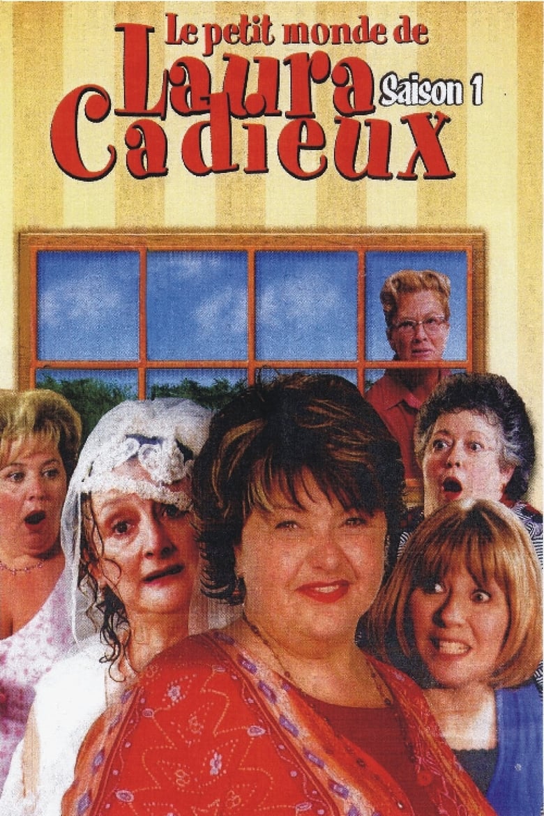 Poster of Episodes in Le Petit Monde De Laura Cadieux - Season 1 - Season 1