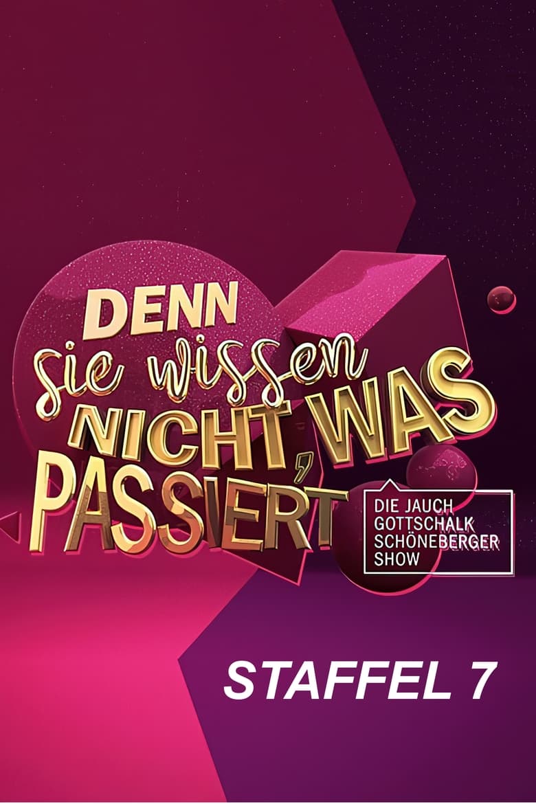 Poster of Episodes in Denn Sie Wissen Nicht, Was Passiert   Die Jauch Gottschalk Schöneberger Show - Season 7 - Season 7