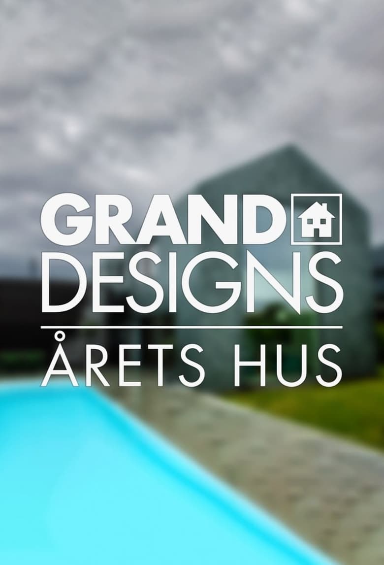 Poster of Grand Designs - Årets hus